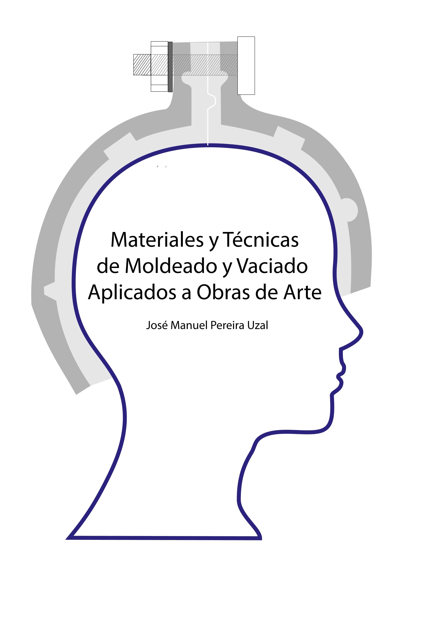 Materiales y técnicas de moldeo y vaciado aplicados a obras de arte, de José Manuel Pereira Uzal | portada del libro