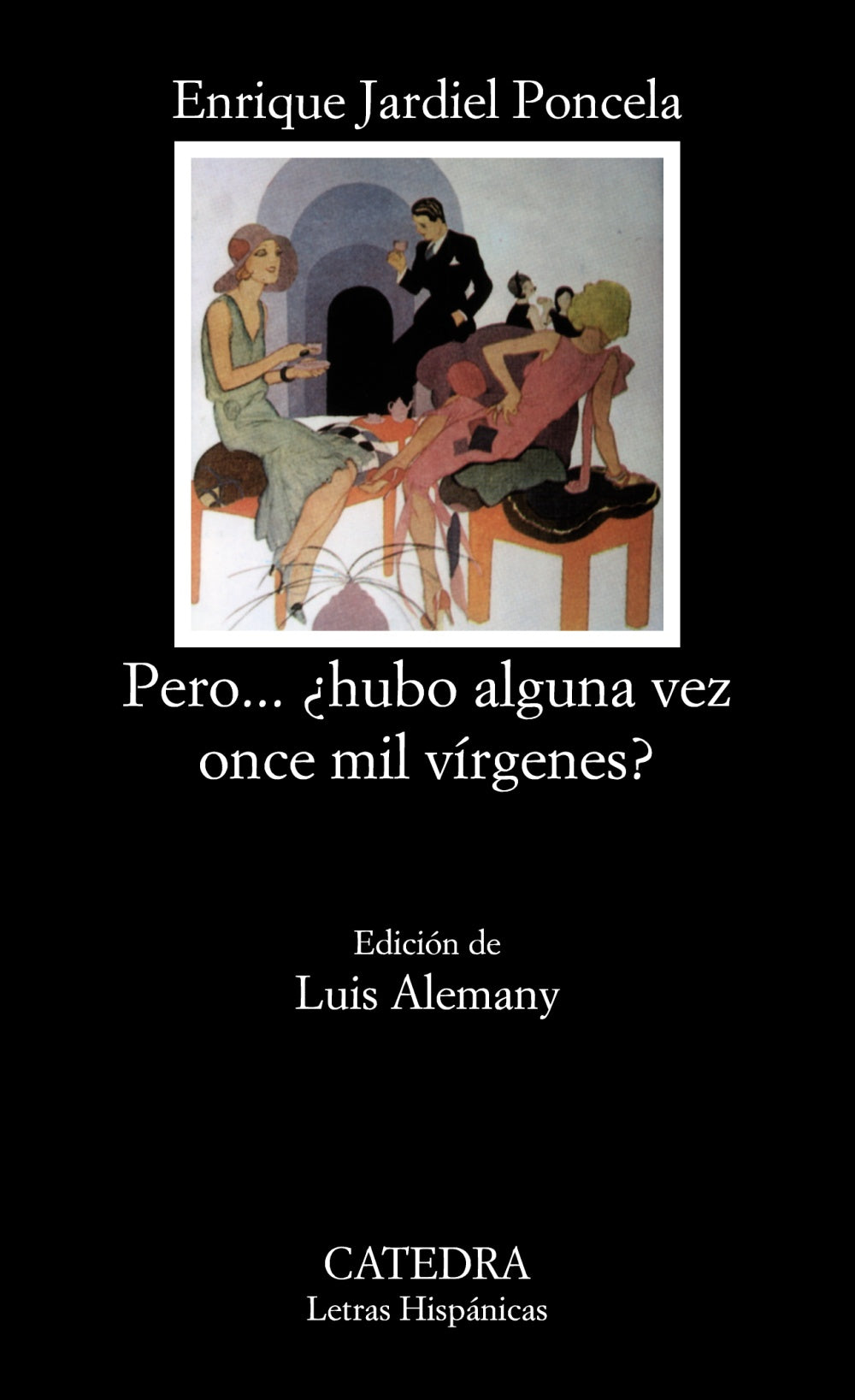 Pero... ¿hubo alguna vez once mil vírgenes?, de Jardiel Poncela, Enrique | portada del libro
