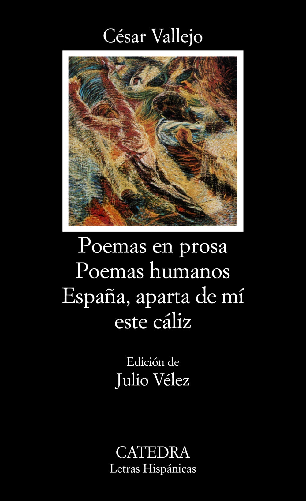 Poemas en prosa; Poemas humanos; España, aparta de mí este cáliz, de Vallejo, César | portada del libro