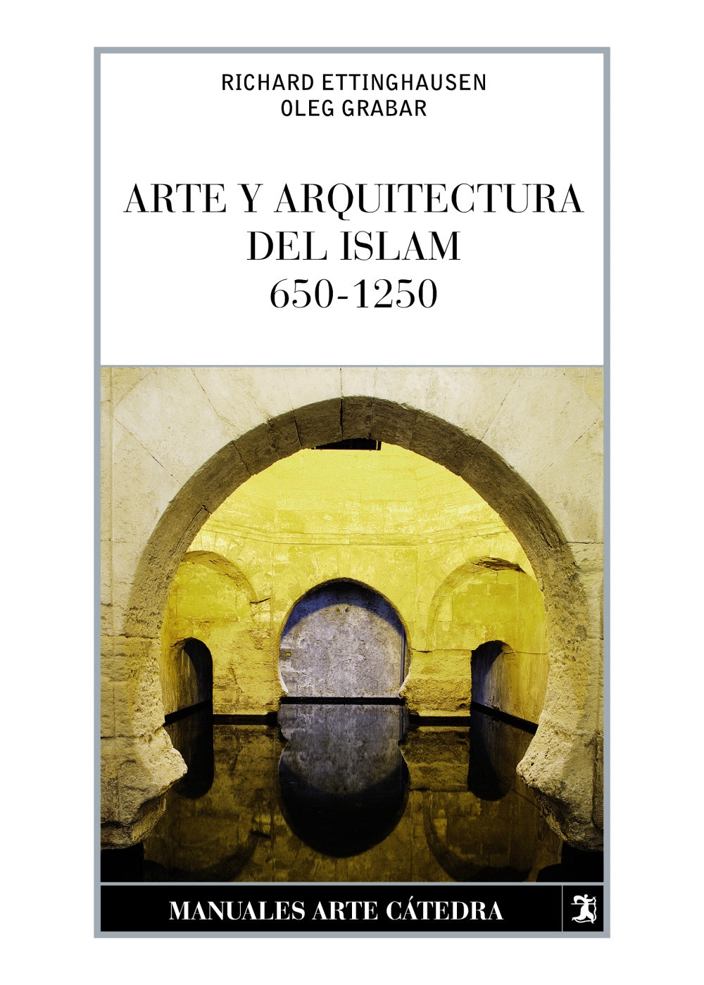 Arte y arquitectura del Islam, 650-1250, de Grabar, Oleg | portada del libro