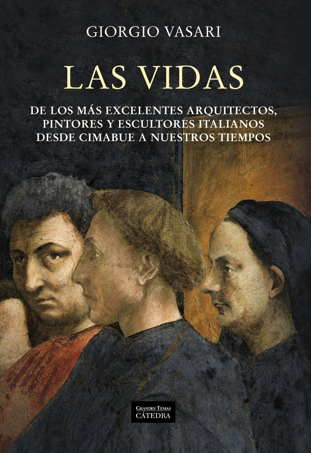 Las vidas de los más excelentes arquitectos, pintores y escultores italianos desde Cimabue a nuestros tiempos, de Vasari, Gio