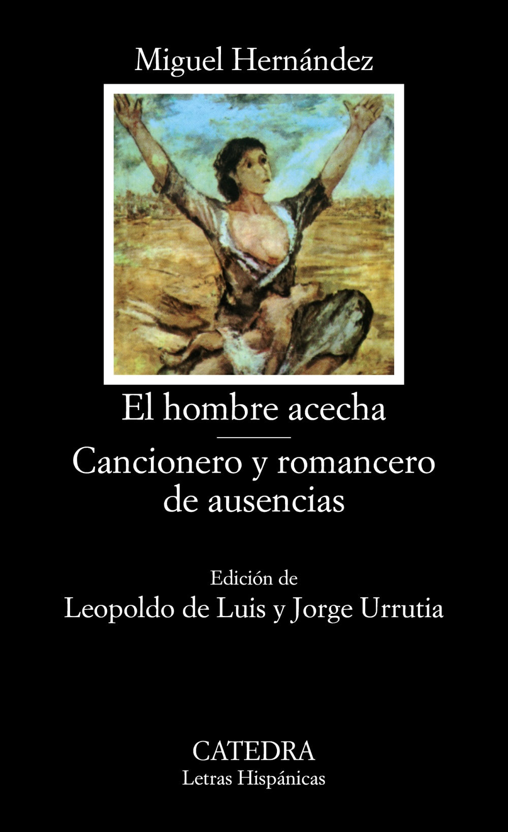 El hombre acecha; Cancionero y romancero de ausencias, de Hernández, Miguel | portada del libro