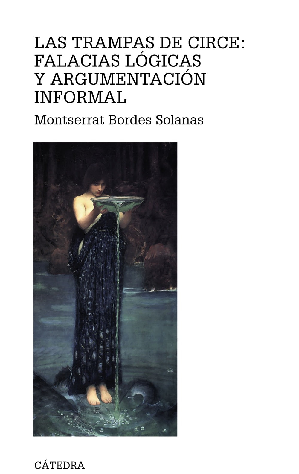 Las trampas de Circe: falacias lógicas y argumentación informal, de Bordes Solanas, Montserrat | portada del libro