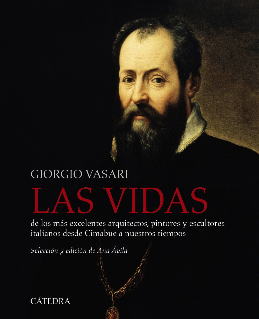 Las vidas de los más excelentes arquitectos, pintores y escultores italianos desde Cimabue a nuestros tiempos, de Vasari, Gio