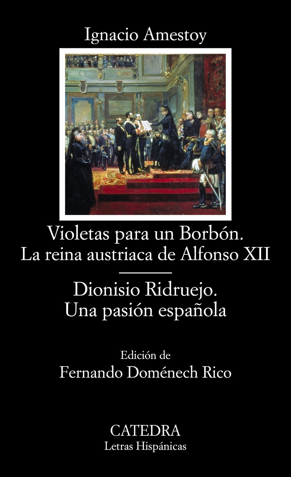 Violetas para un Borbón. La reina austriaca de Alfonso XII; Dionisio Ridruejo. Una pasión española, de Amestoy, Ignacio | por