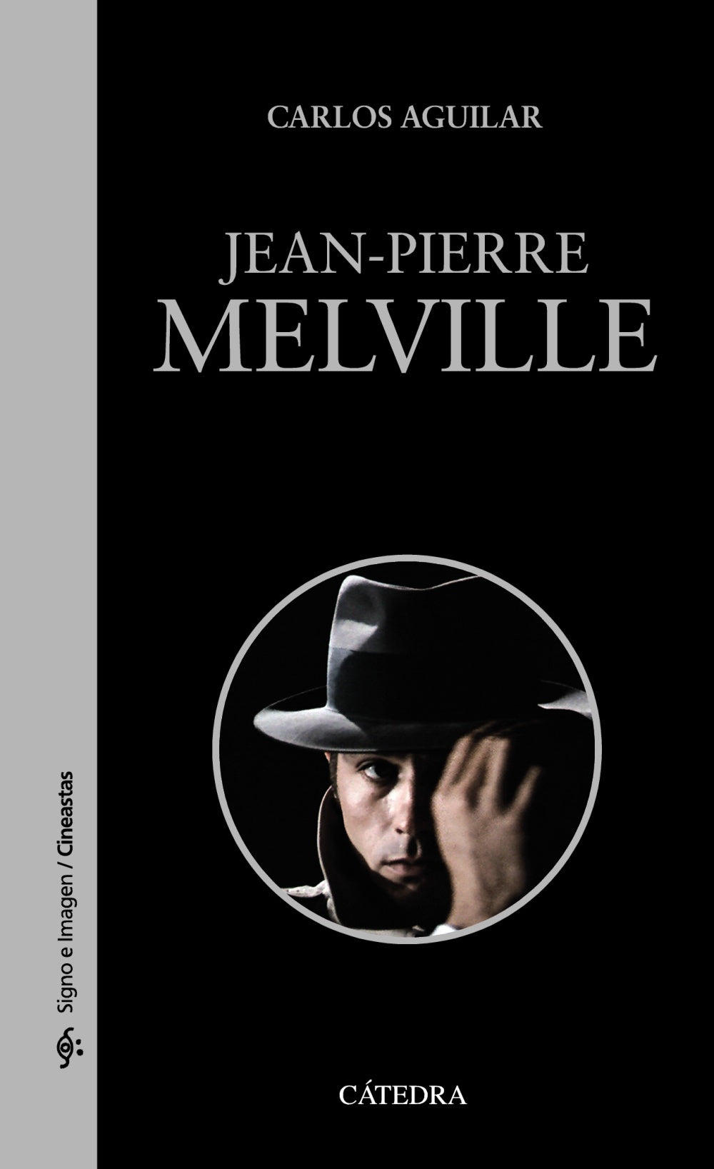Jean-Pierre Melville, de Aguilar Gutiérrez, Carlos | portada del libro