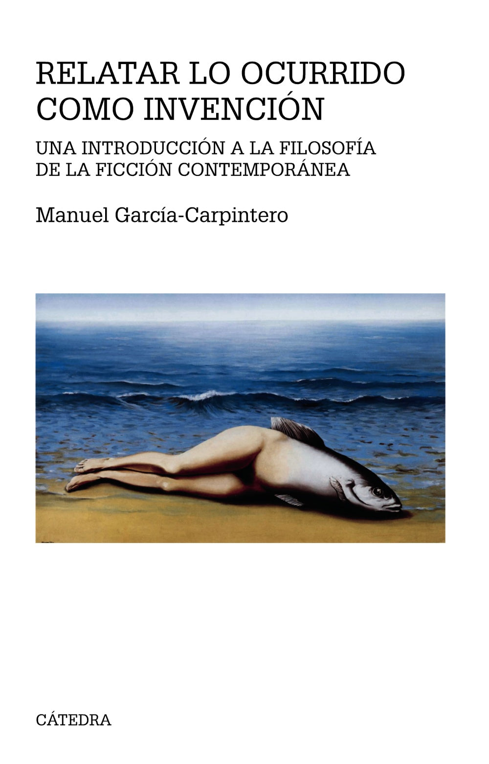 Relatar lo ocurrido como invención, de García-Carpintero, Manuel | portada del libro