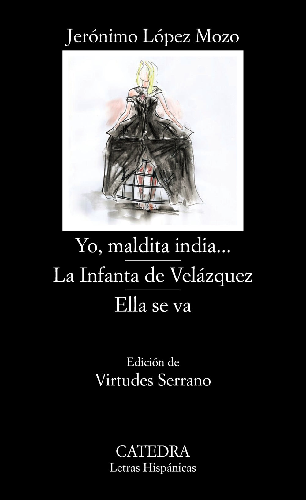 Yo, maldita india...; La Infanta de Velázquez; Ella se va, de López Mozo, Jerónimo | portada del libro