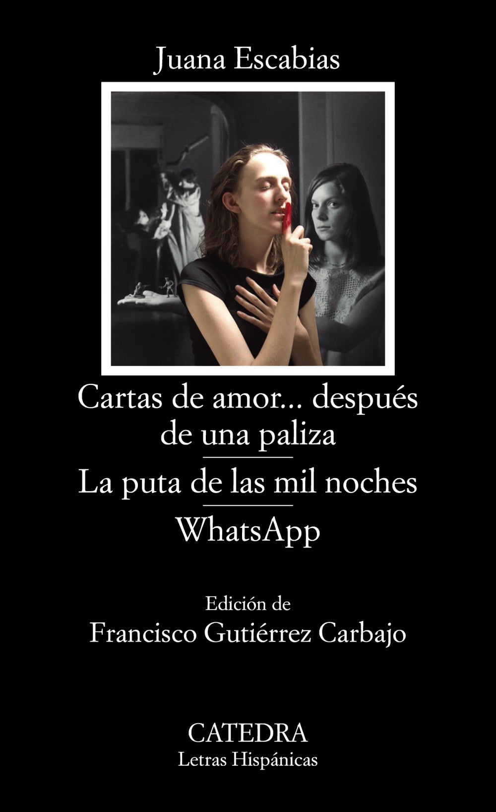 Cartas de amor... después de una paliza; La puta de las mil noches; WhatsApp, de Escabias, Juana | portada del libro