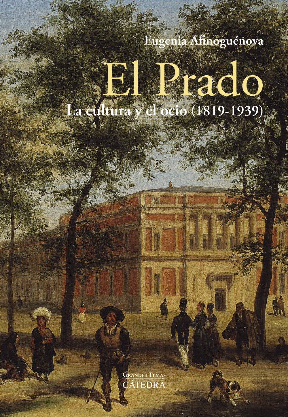 El Prado: la cultura y el ocio (1819-1939), de Afinoguénova, Eugenia | portada del libro
