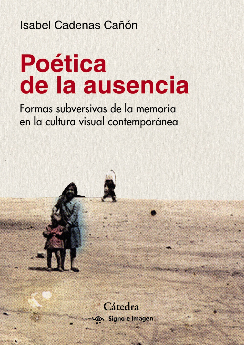 Poética de la ausencia, de Cadenas Cañón, Isabel | portada del libro