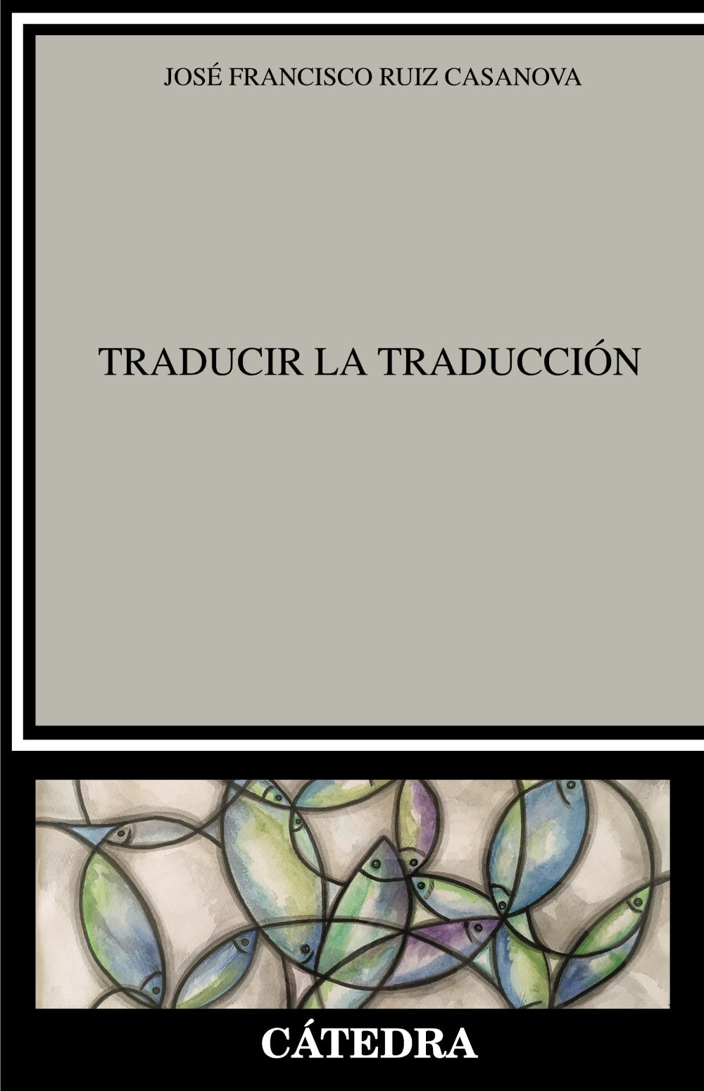 Traducir la Traducción, de Ruiz Casanova, José Francisco | portada del libro