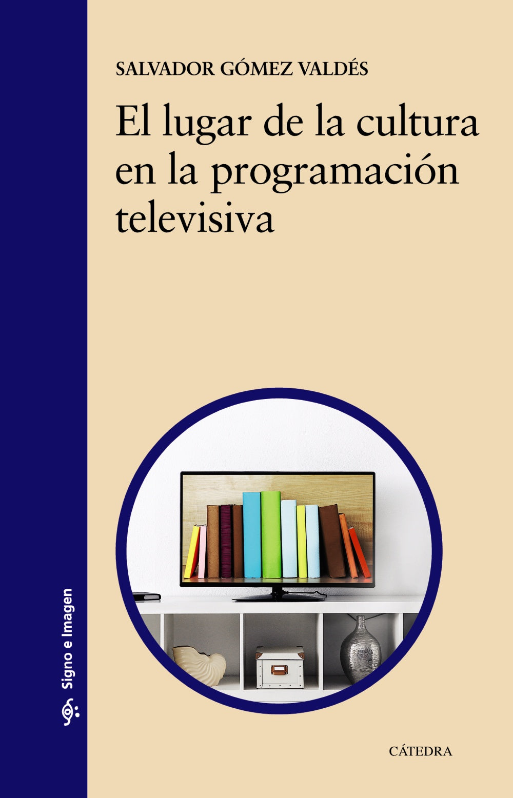 El lugar de la cultura en la programación televisiva, de Gómez Valdés, Salvador | portada del libro