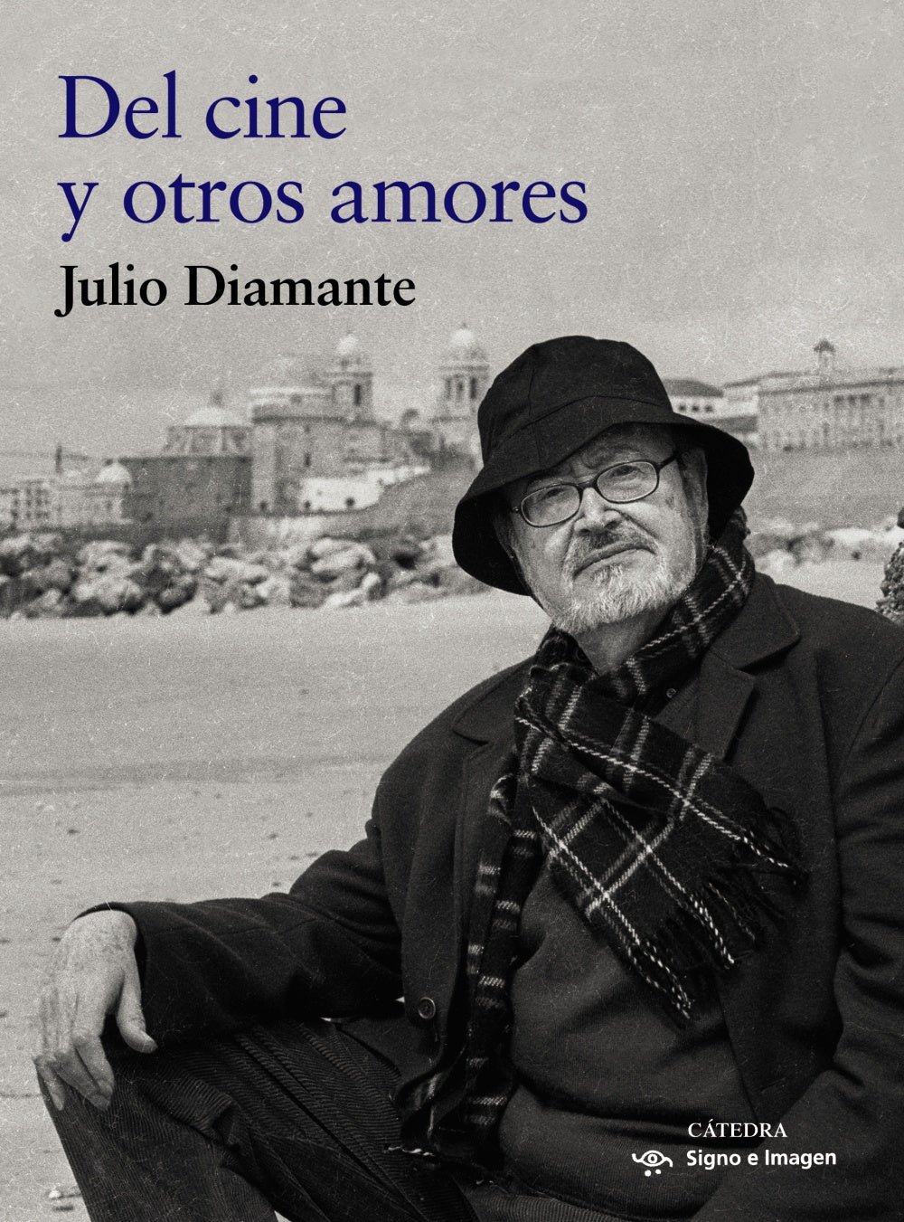 Del cine y otros amores, de Diamante, Julio | portada del libro