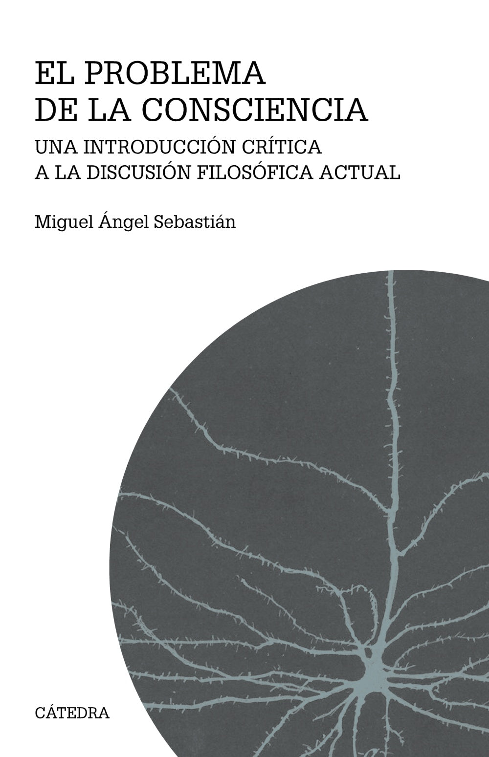 El problema de la consciencia, de Sebastián, Miguel Ángel | portada del libro