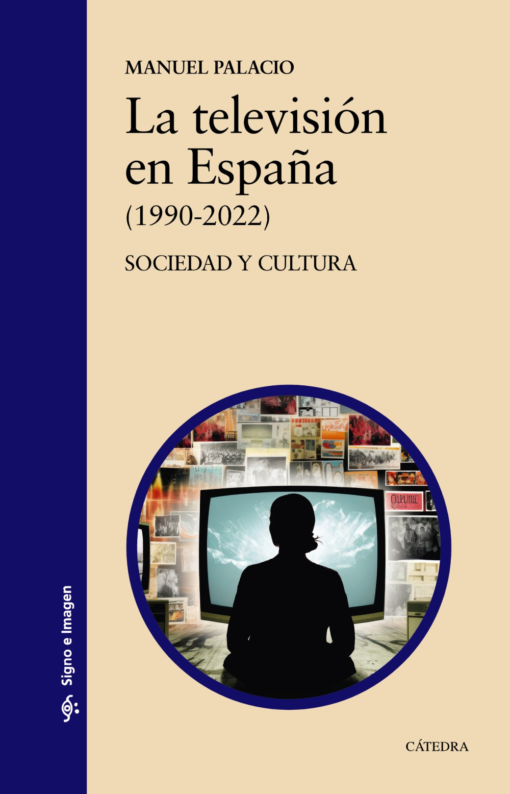 La televisión en España (1990-2022), de Palacio, Manuel | portada del libro
