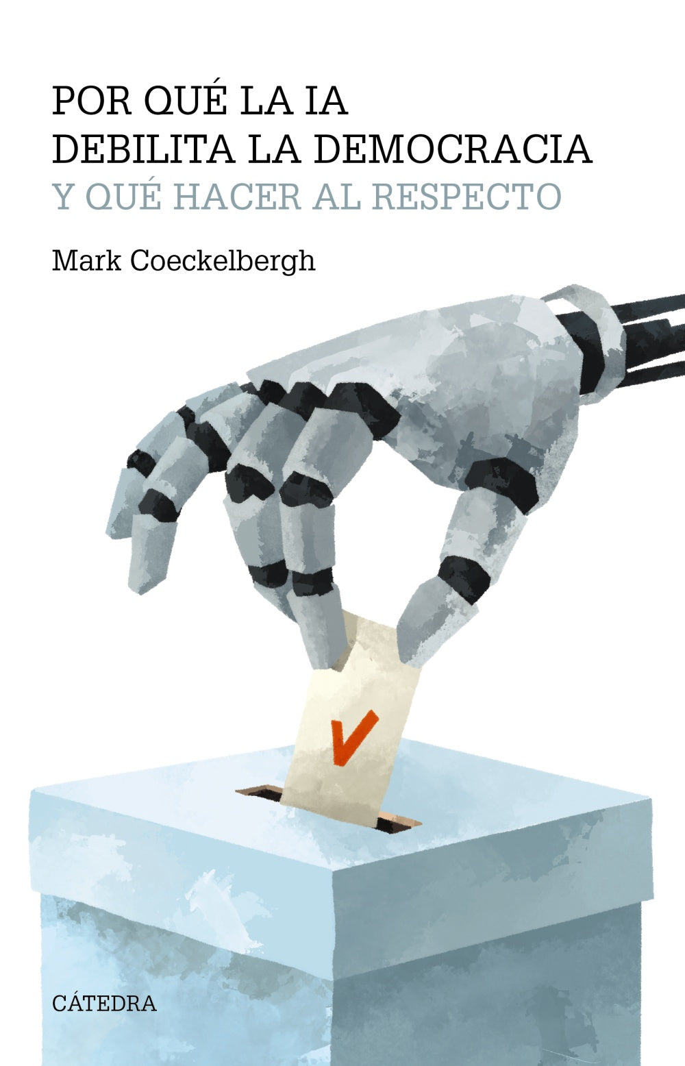 Por qué la IA debilita la democracia y qué hacer al respecto, de Coeckelbergh, Mark | portada del libro