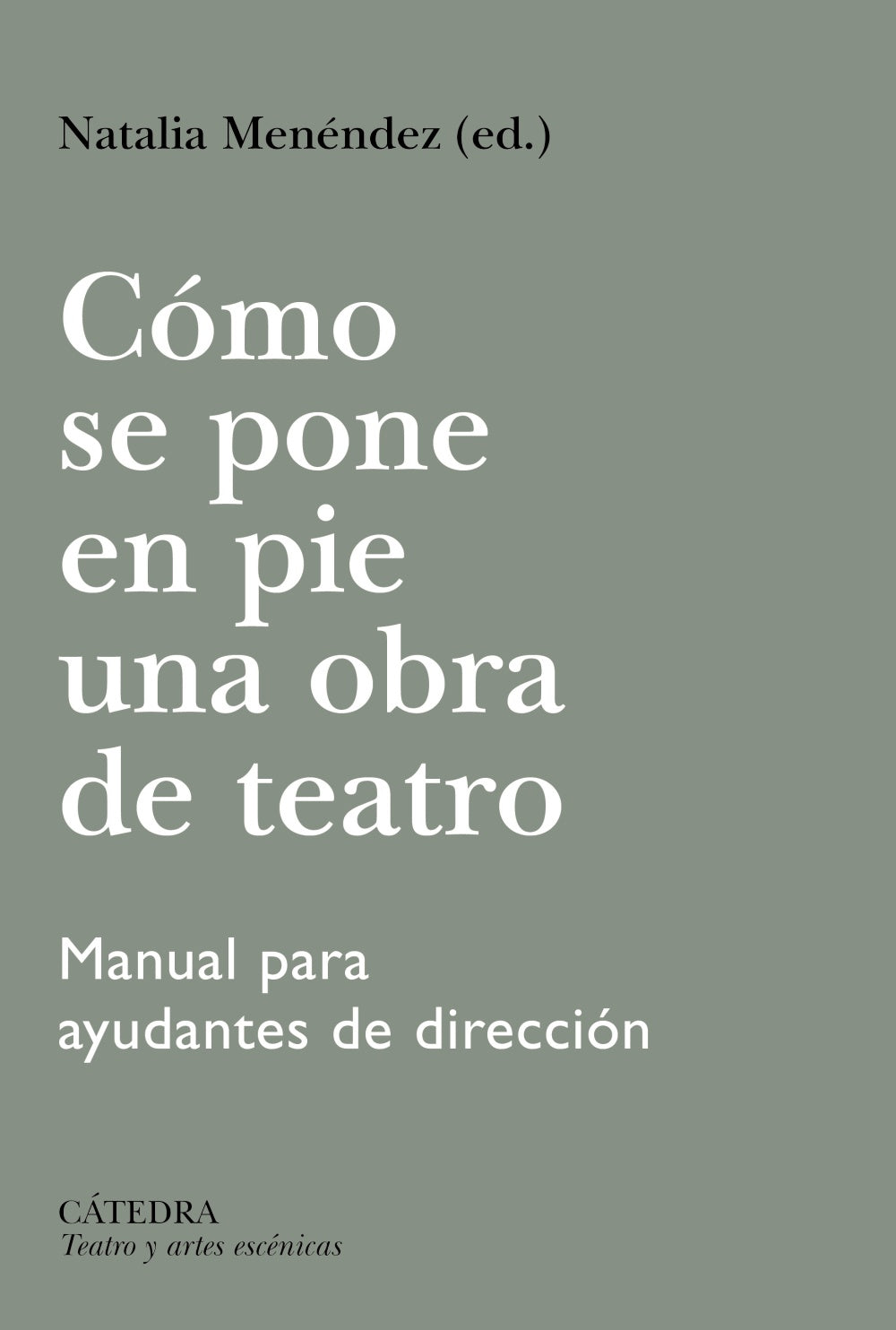 Cómo se pone en pie una obra de teatro, de Menéndez, Natalia | portada del libro