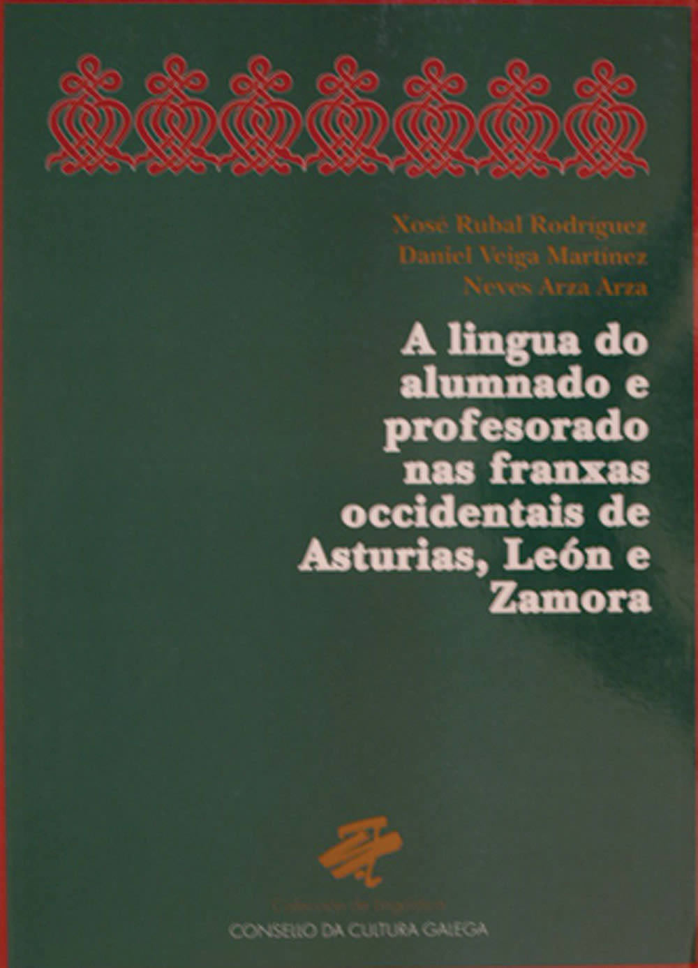 A lingua do alumnado e do profesorado nas franxas occidentais de Asturias, León e Zamora, de RUBAL RODRIGUEZ | portada del li