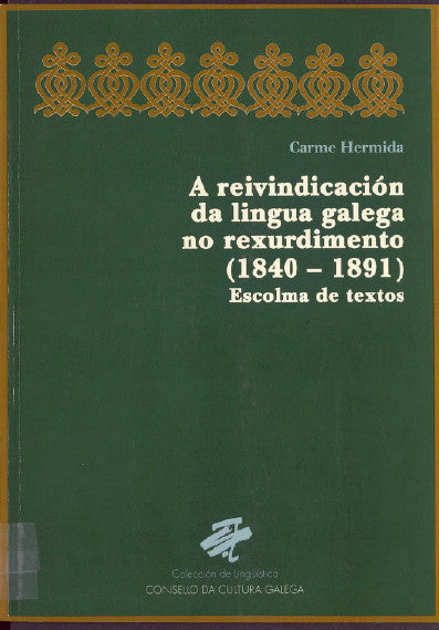 Reivindicación da lingua galega no rexurdimento, 1840-1891, de HERMIDA GULIAS | portada del libro