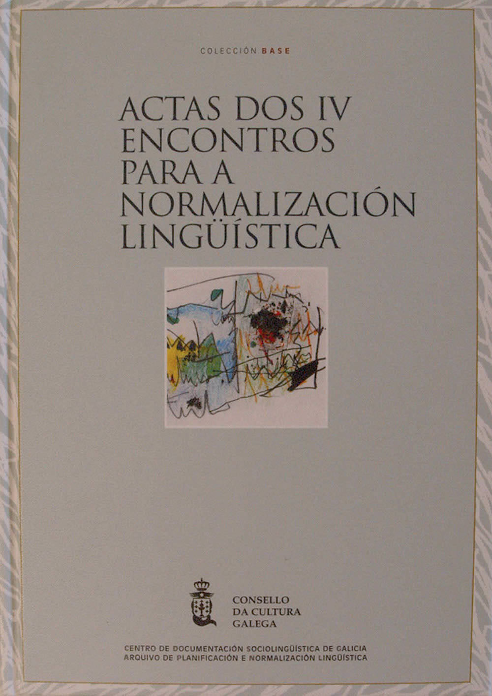Actas dos IV Encontros para a Normalización Lingü¡stica, celebrados en Santiago de Compostela, 9 e 1 | portada del libro