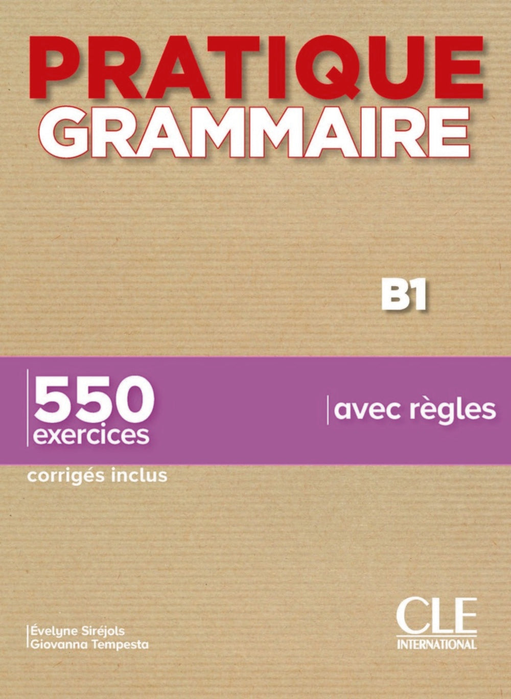 PRATIQUE GRAMMAIRE B1 - LIVRE + CORRIGES, de AA.VV. | portada del libro