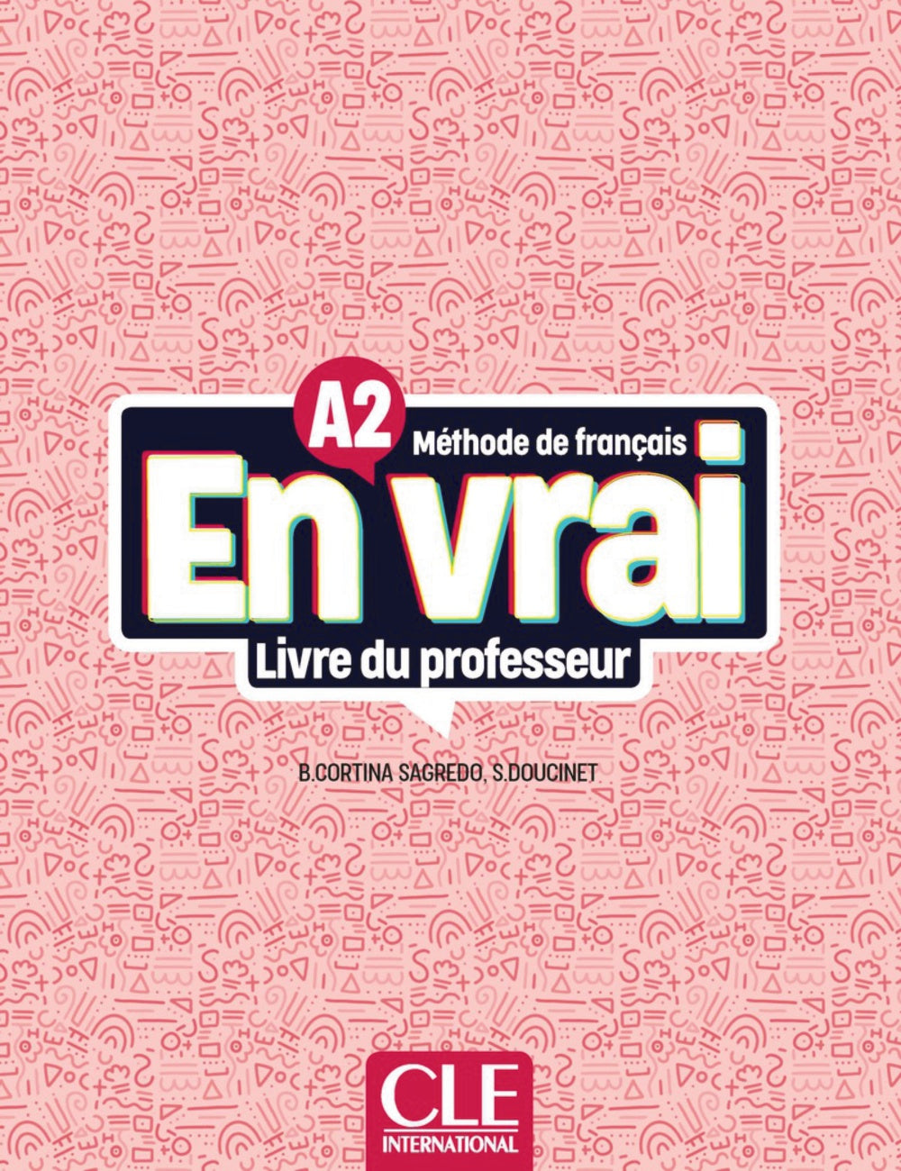 EN VRAI - NIVEAU A2 LIVRE DU PROFESSEUR, de CORTINA SAGREDO, BEGONA | portada del libro
