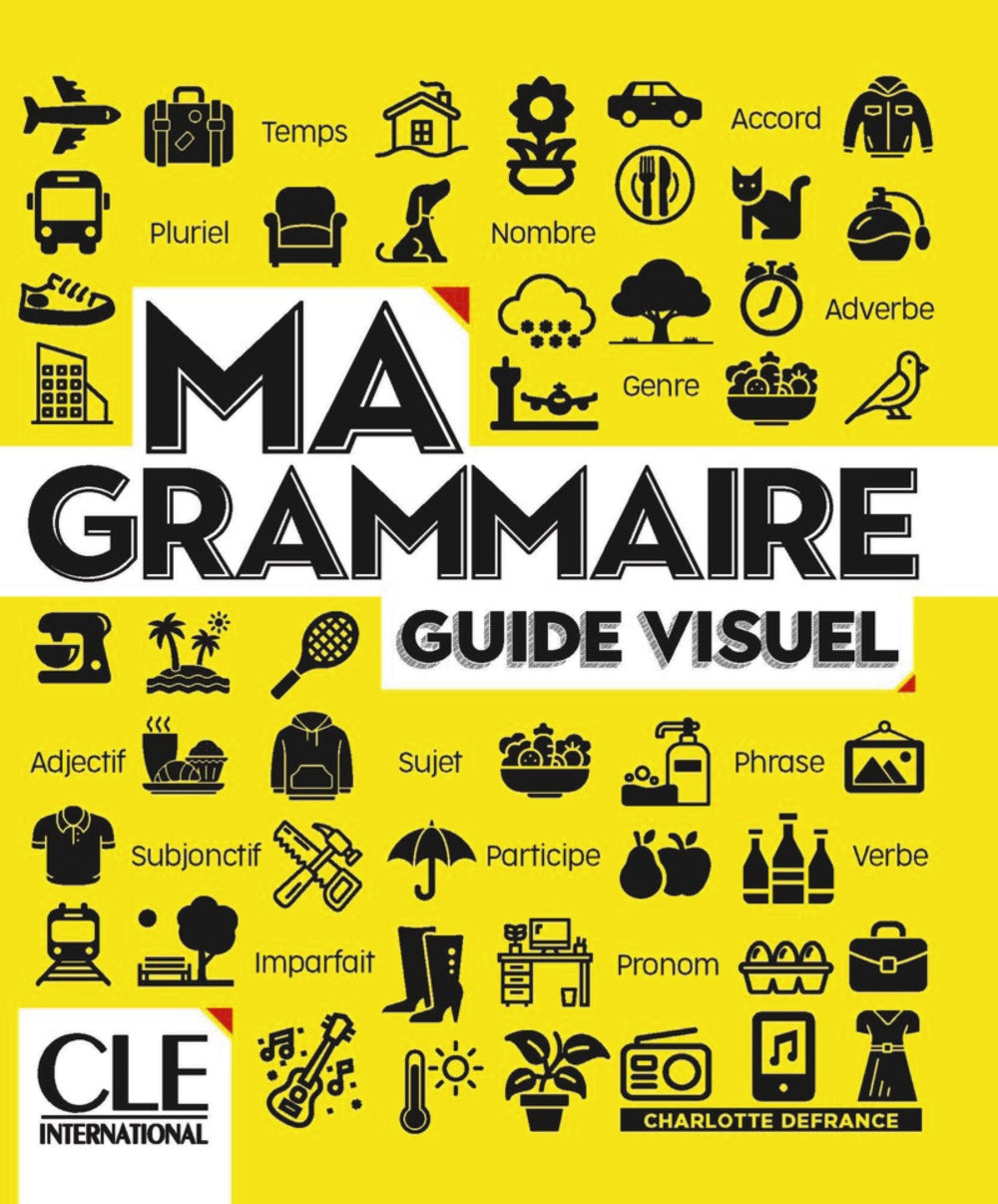 Ma Grammaire - Guide visuel - Niveaux A1/A2/B1/B2 - Livre, de Defrance, Charlotte | portada del libro