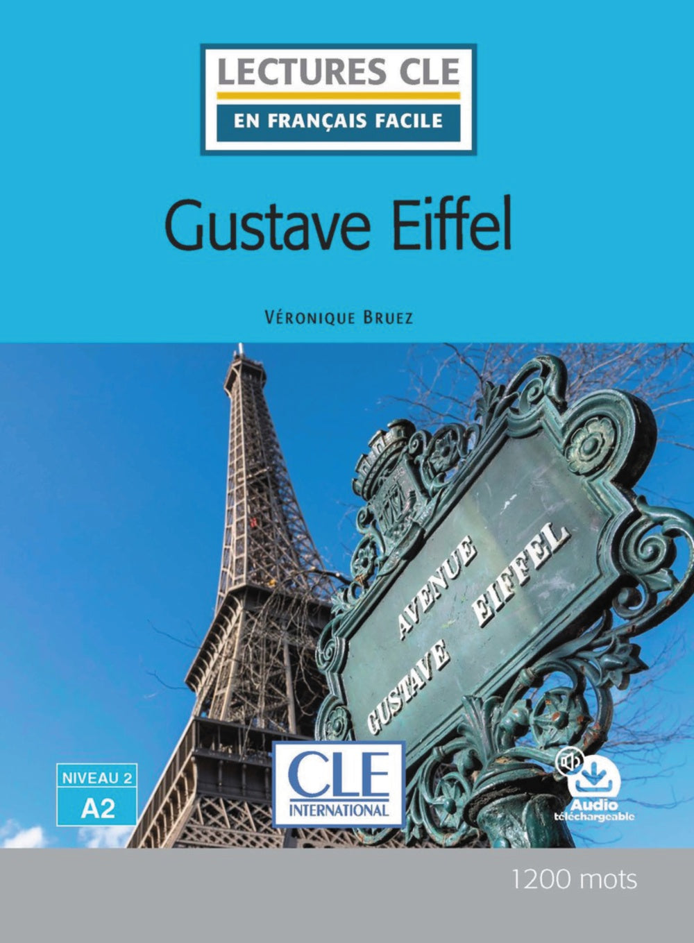 Gustave Eiffel - Niveau 2/A2 - Livre + audio télechargeable, de Bruez, Veronique | portada del libro