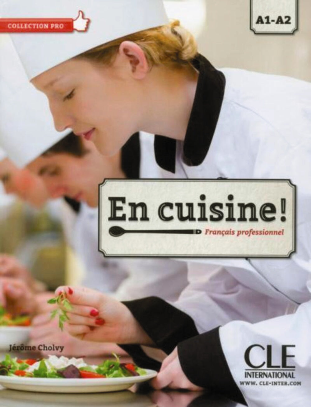 En cuisine ! Niveaux A1/A2. Livre de l'élève., de Cholvy, Jérôme | portada del libro