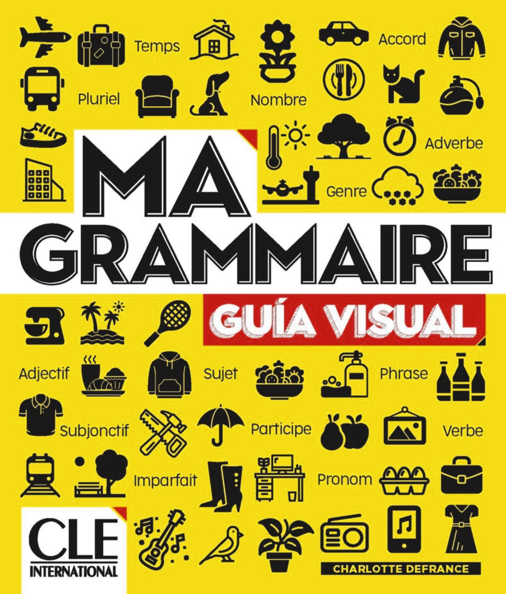 Ma grammaire. Guia visual. Version española. Niveaux A1/B2, de Defrance, Charlotte | portada del libro