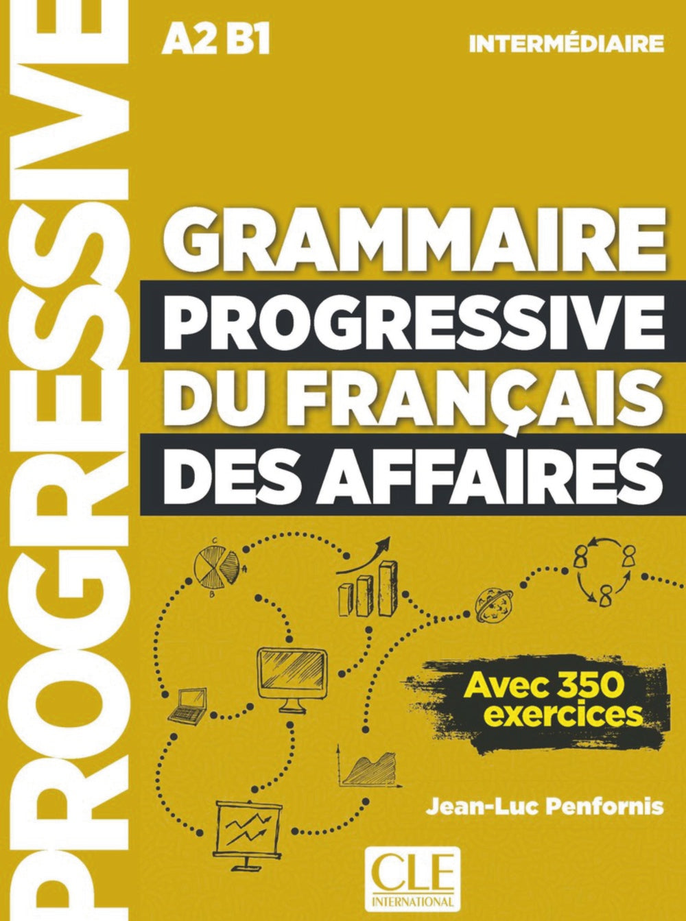 Grammaire progressive du français des affaires. Niveau intermédiaire (A2/B1), de Penfornis, Jean-Luc | portada del libro