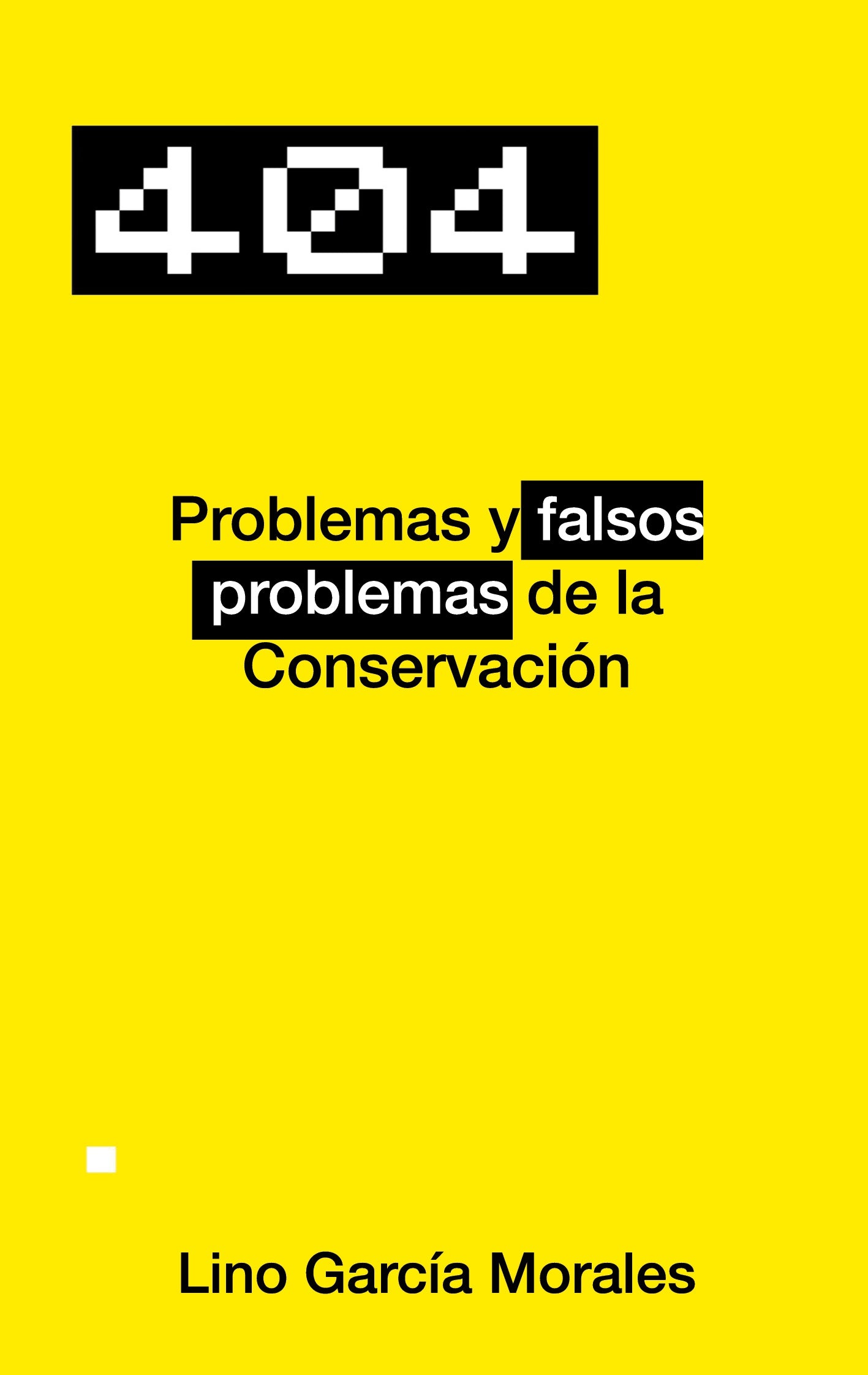 PROBLEMAS Y "FALSOS PROBLEMAS" DE LA CONSERVACIÓN, de Lino García Morales | portada del libro