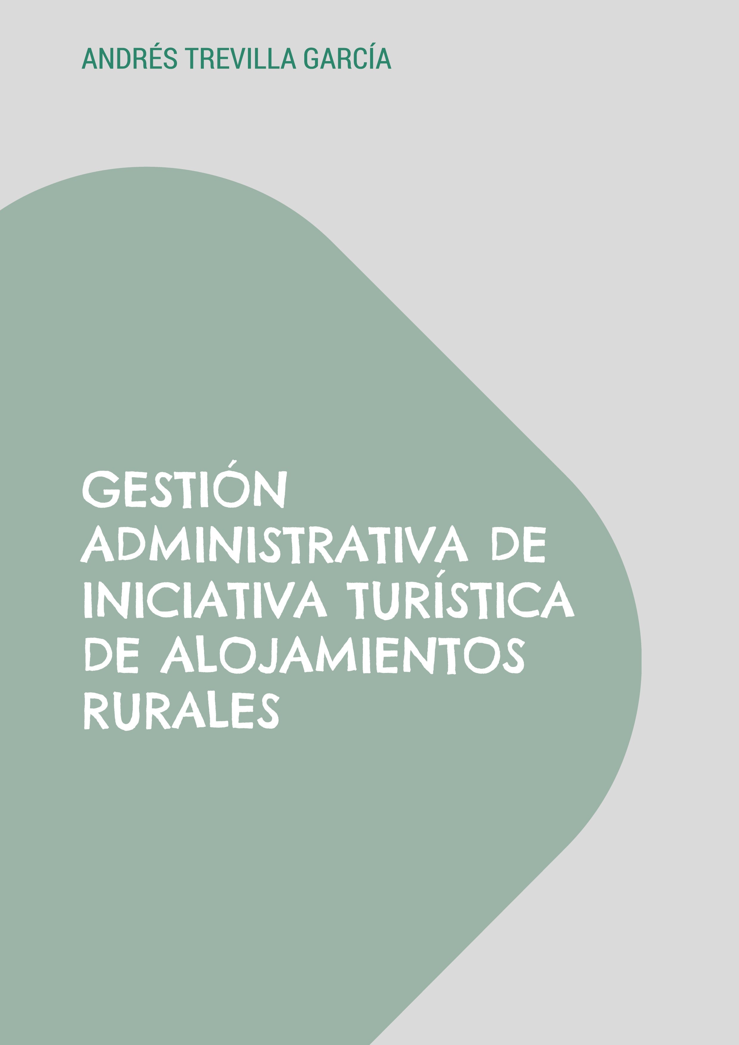 Gestión administrativa de iniciativa turística de alojamientos rurales, de Trevilla García | portada del libro