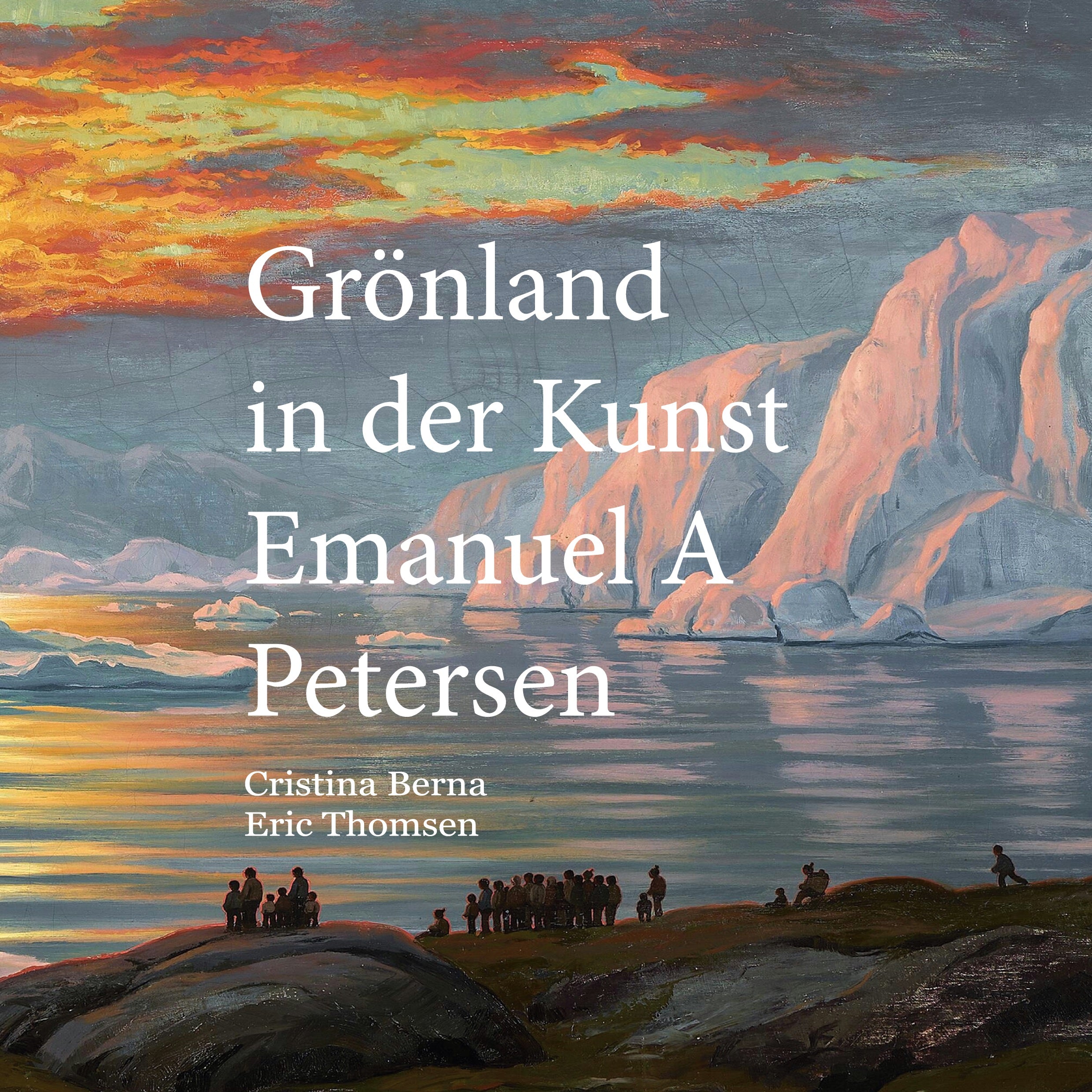 Grönland in der Kunst Emanuel A Petersen, de Cristina Berna | portada del libro