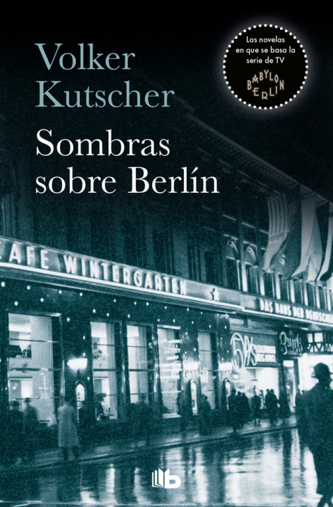 Sombras sobre Berlín (Detective Gereon Rath 1), de Volker Kutscher | portada del libro