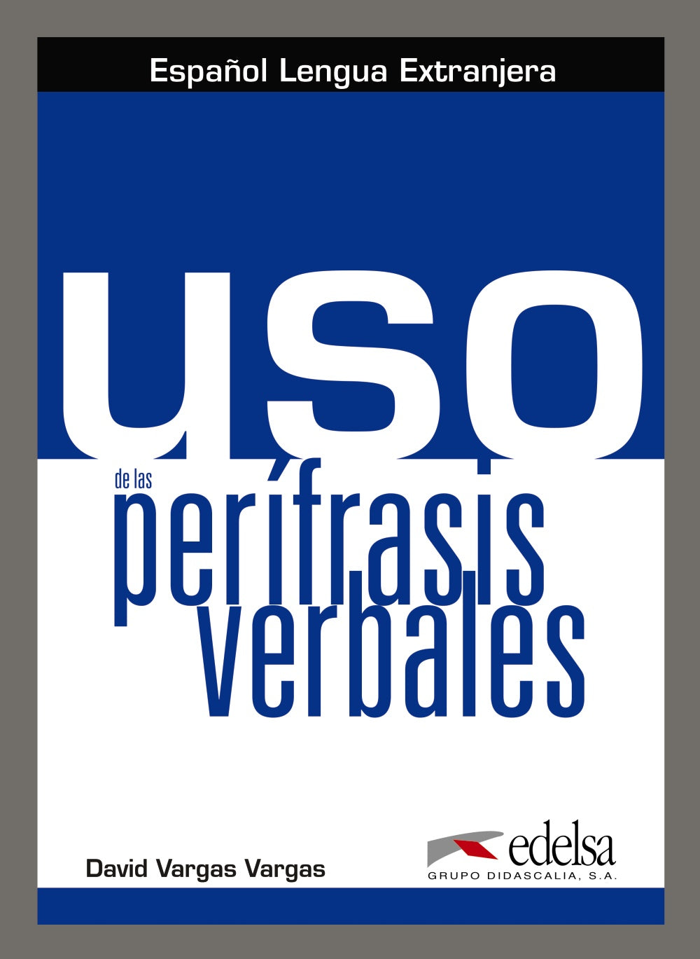 Uso de las perífrasis verbales - libro del alumno, de Vargas Vargas, David | portada del libro