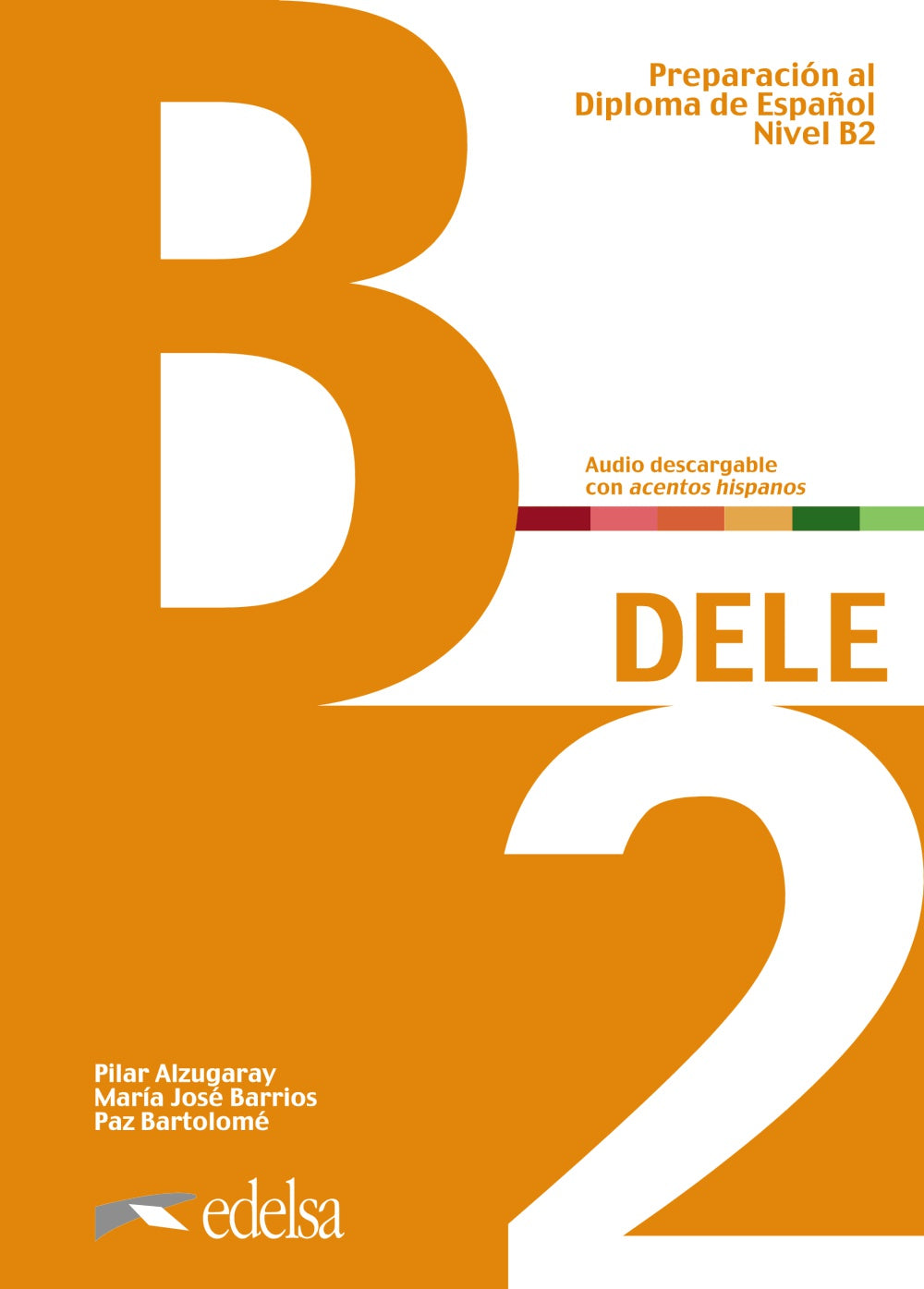 Preparación al DELE B2. Libro del alumno, de Alzugaray Zaragüeta, Pilar | portada del libro