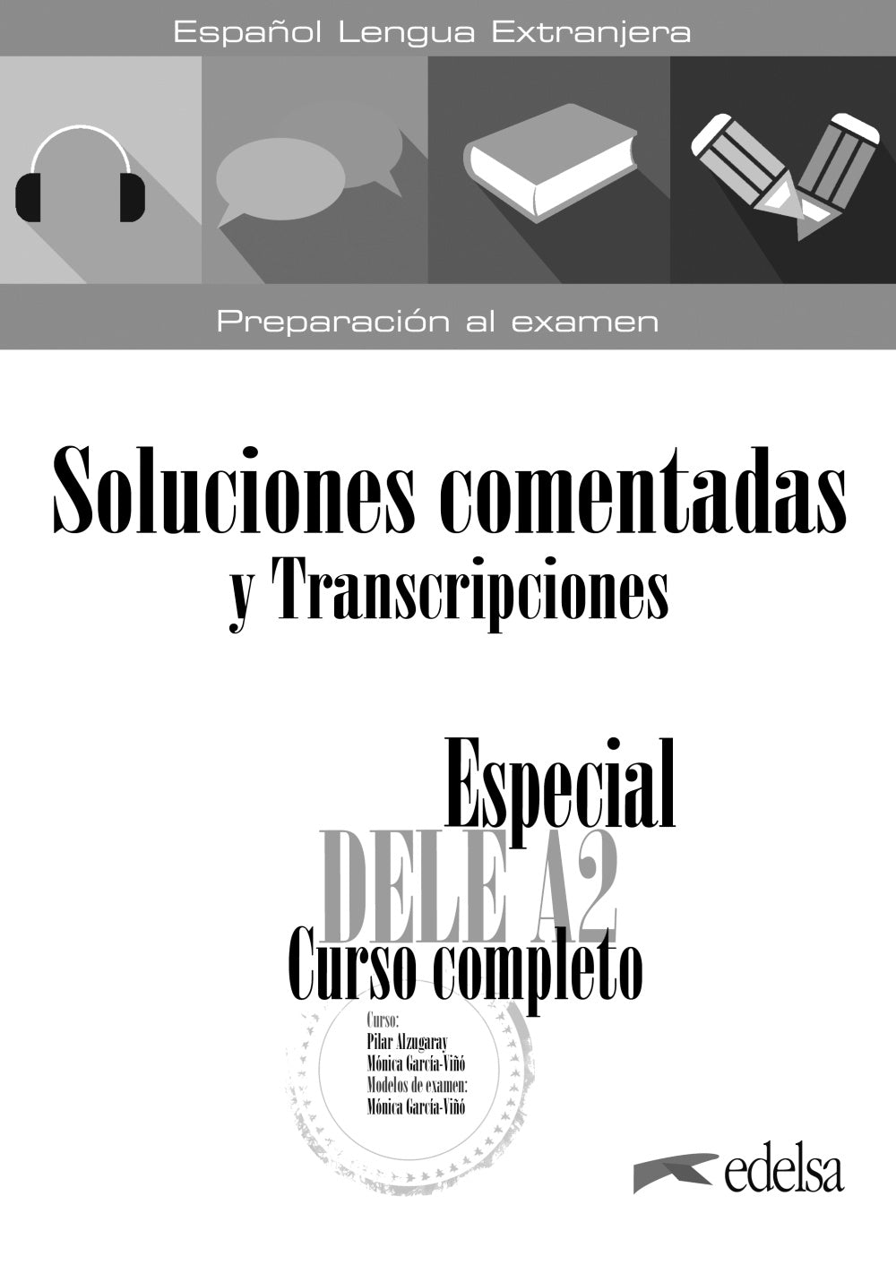 Especial DELE A2. Curso completo. Soluciones comentadas y transcripciones, de García-Viñó Sánchez, Mónica María | portada del