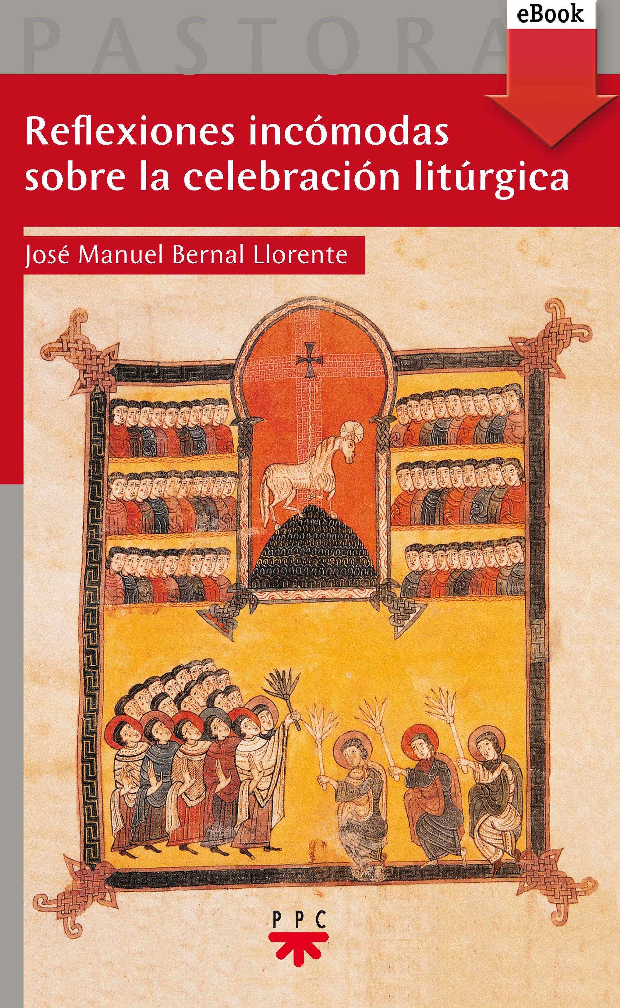 Reflexiones incómodas sobre la celebración litúrgica (eBook-ePub), de Bernal Llorente | portada del libro