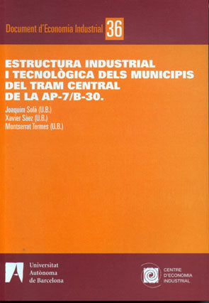 Estructura industrial i tecnolÿgica dels municipis del tram central de la AP-7/B-30, de Solà | portada del libro