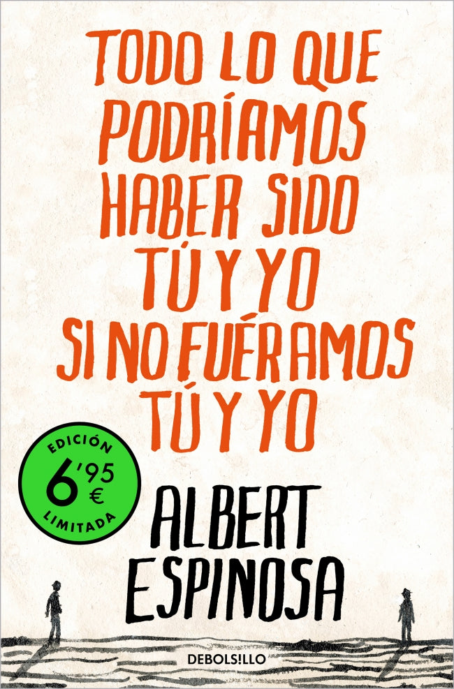 TODO LO QUE PODRIAMOS HABER SIDO TU Y YO SI NO FUERAMOS TU Y YO (EDICION LIMITAD, de ESPINOSA | portada del libro
