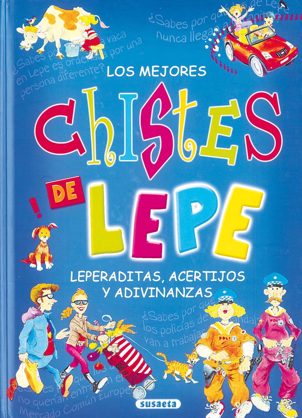 Los mejores chistes de Lepe. Leperaditas, acertijos y adivinanzas, de Susaeta | portada del libro