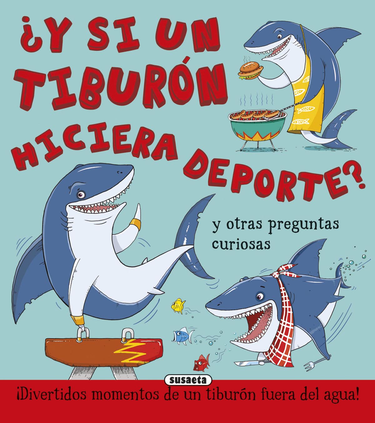 ¿Y si un tiburón hiciera deporte?, de Bédoyère | portada del libro