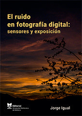 El ruido en fotografía digital: sensores y exposición, de Igual García | portada del libro
