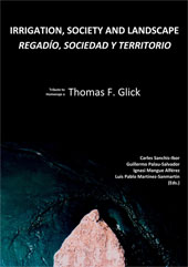 Irrigation, Society and Landscape. Tribute to Tom F. Glick, de Mangue Alferez | portada del libro