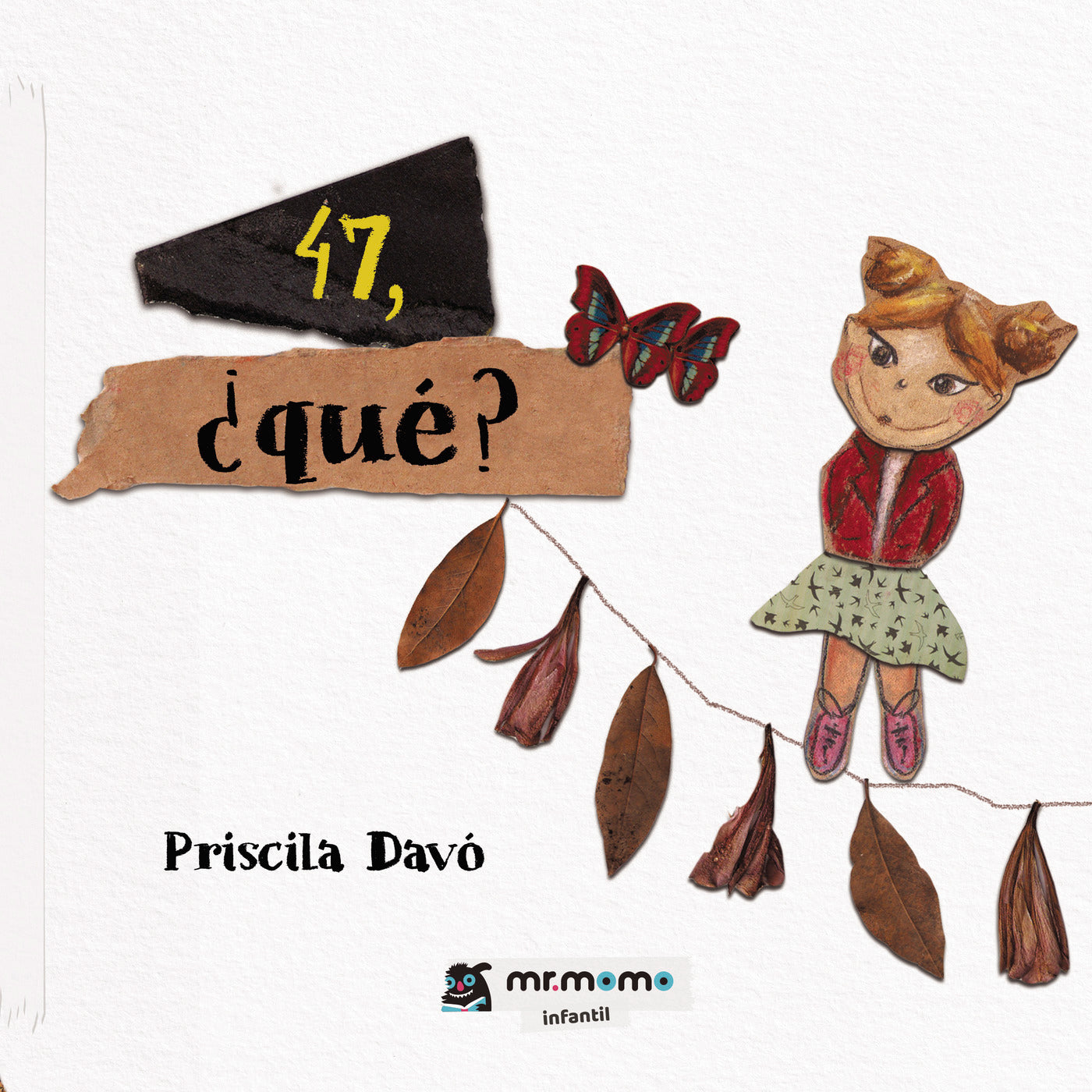 47, ¿QUÉ?, de Priscila Davó | portada del libro