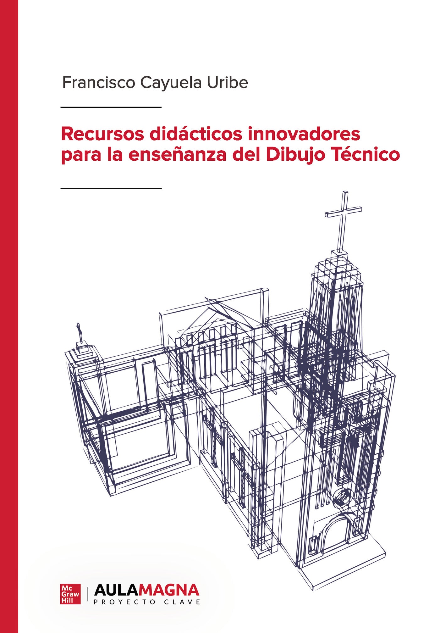 Recursos didácticos innovadores para la enseñanza del Dibujo Técnico, de Francisco Cayuela Uribe | portada del libro