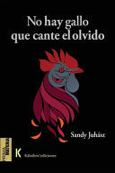 NO HAY GALLO QUE CANTE EL OLVIDO, de JUHASZ | portada del libro