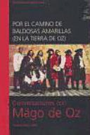 CONVERSACIONES CON MAGO DE OZ POR EL CAMINO DE BALDOSAS | portada del libro